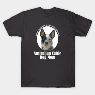 Australian Cattle Dog Mom T-Shirt